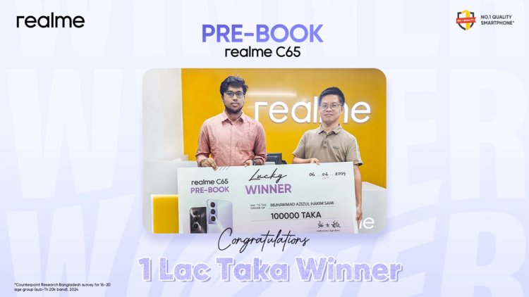রিয়েলমি সি৬৫ প্রি-বুকিং ক্যাম্পেইন বিজয়ী পেলেন ১ লাখ টাকার পুরস্কার